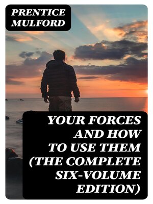 cover image of Your Forces and How to Use Them (The Complete Six-Volume Edition)